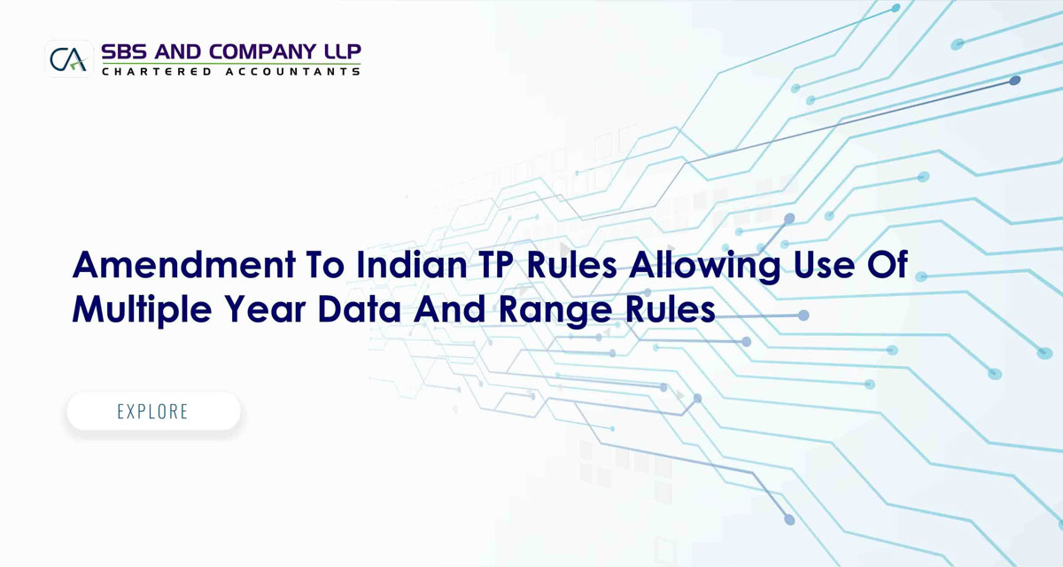 Amendment To Indian TP Rules Allowing Use Of Multiple Year Data And Range Rules