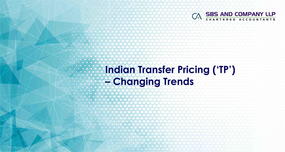 Indian Transfer Pricing (‘TP’) - Changing Trends