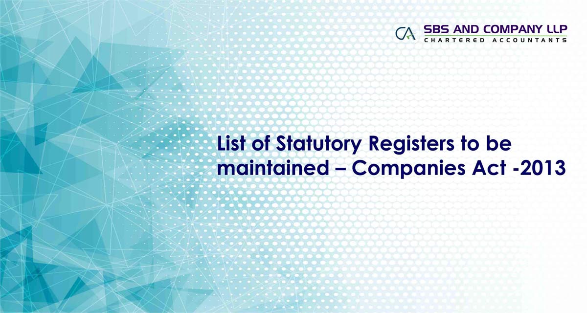 List of Statutory Registers to be maintained – Companies Act -2013