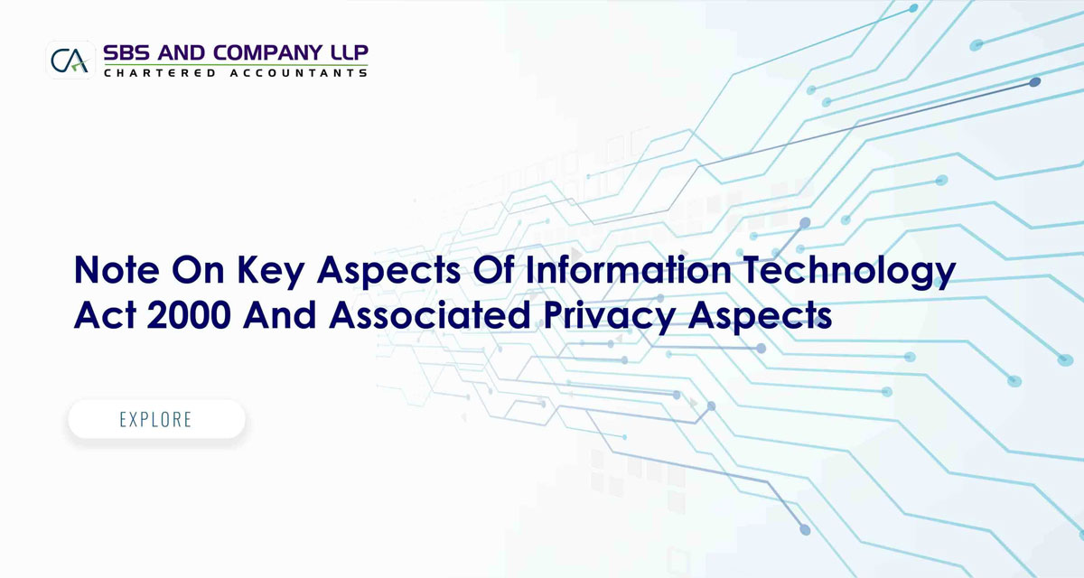 Note On Key Aspects Of Information Technology Act 2000 And Associated Privacy Aspects