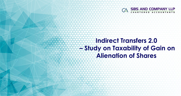 Indirect Transfers 2.0 - Study on Taxability of Gain on Alienation of Shares