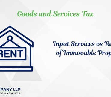 Input Services Vs Renting Of Immovable Property - A Case Study-Category_ Blog