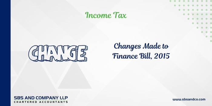 Changes Made To Finance Bill, 2015 (Bill Passed In New Avatar) (Alias_ changes-made-to-finance-bill-2015-bill-passed-in-new-avatar)Category_ Blog