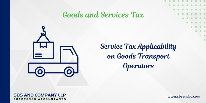 Exploring The Controversy Of Service Tax Applicability On Goods Transport Operators (Alias_ exploring-the-controversy-of-service-tax-applicability-on-goods-transport-operators)Category_ Blog