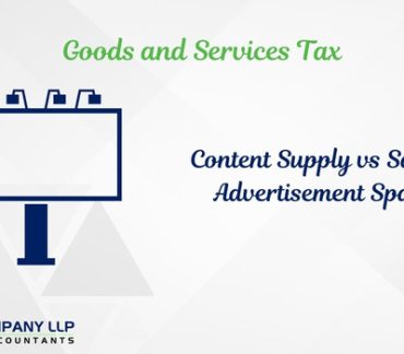 Content Supply Services Vs Sale Of Space For Advertisement – Impact Under Service Tax-Category_ Blog