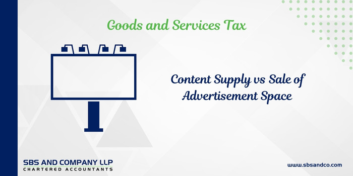 Content Supply Services Vs Sale Of Space For Advertisement – Impact Under Service Tax-Category_ Blog