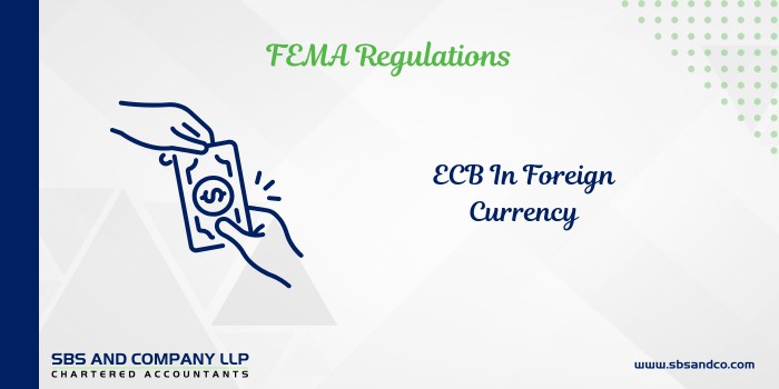 External Commercial Borrowings (ECB) In Foreign Currency (FC) By Indian Companies Whether Boon Or Bane-Category_ Blog