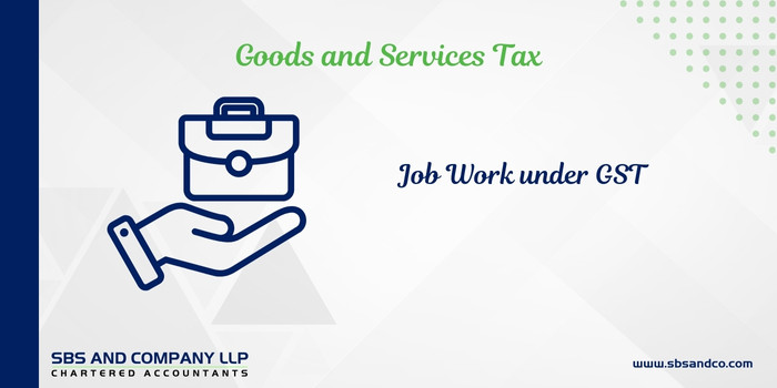 Job Work Under GST -Rationale Of Jurisprudence & Potential Issues (Alias_ job-work-under-gst-rationale-of-jurisprudence-potential-issues)Category_ Blog