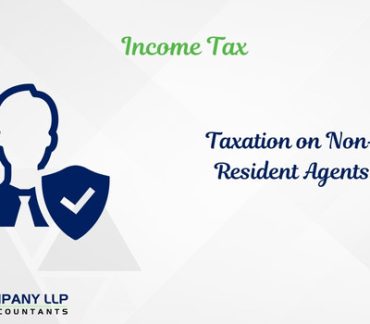 Services Of Non Resident Agents - Implications Under Direct tax (Alias_ services-of-non-resident-agents-implications-under-direct-tax)Category_ Blog