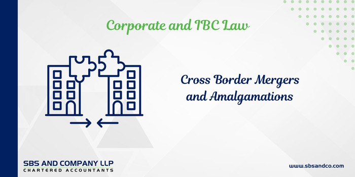 CROSS BORDER MERGERS AND AMALGAMATIONS (Alias_ cross-border-mergers-and-amalgamations)Category_ Blog