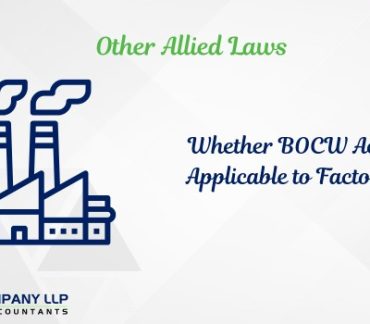 Whether BOCW Act Is Applicable To Factories - Miscllenaous (Alias_ whether-bocw-act-is-applicable-to-factories-miscllenaous)Category_ Blog