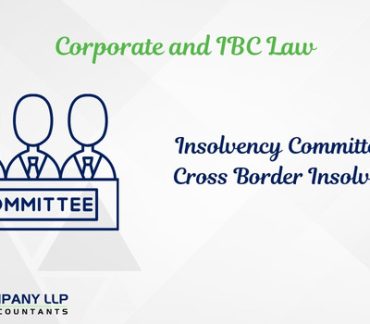 Key Recommondations of Insolvency Commitee on Cross Border Insolvency (Alias_ key-recommondations-of-insolvency-commitee-on-cross-border-insolvency)Category_ Blog