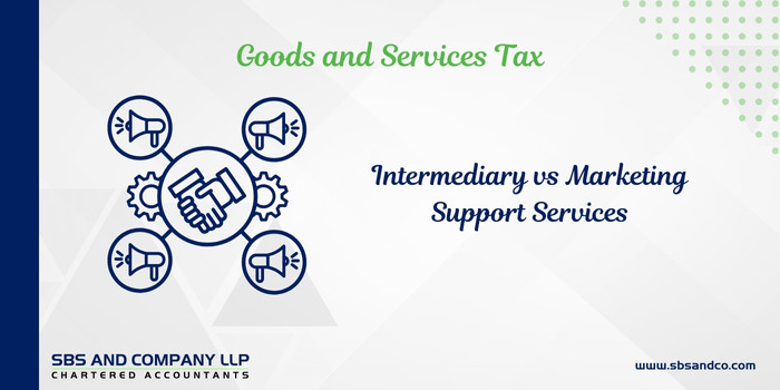 Intermediary vs Marketing Support Services - GST (Alias_ intermediary-vs-marketing-support-services-gst)Category_ Blog