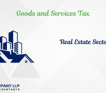 First Note on Changes to Real Estate Sector – GST Aspects (Alias_ first-note-on-changes-to-real-estate-sector-gst-aspects)Category_ Blog