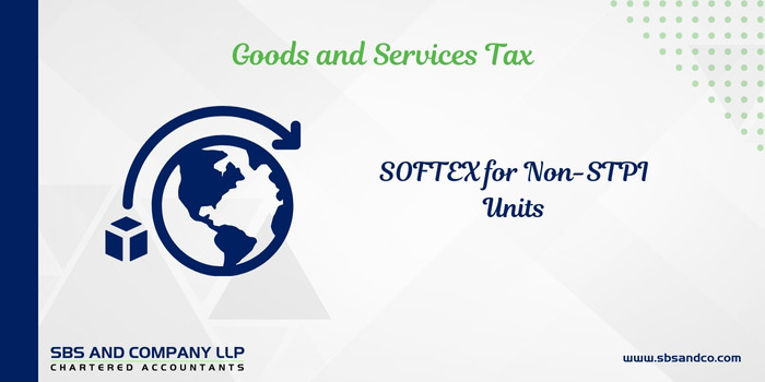 SOFTEX for Non-STPI Units - A Mandatory Requirement (Alias_ softex-for-non-stpi-units-a-mandatory-requirement)Category_ Blog
