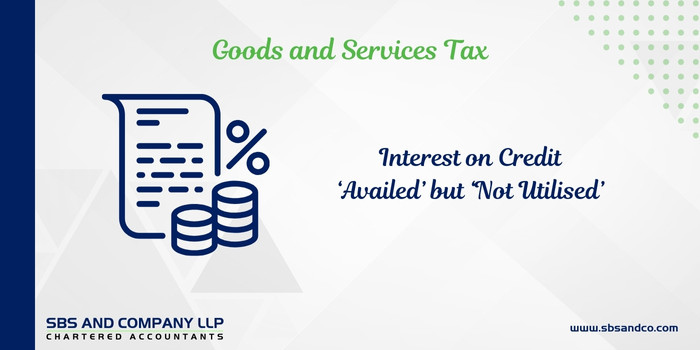 Interest on Credit ‘availed’ but ‘not utilised’ - Resurrection of Conflict – ‘Or’ vs ‘And’ (Alias_ interest-on-credit-availed-but-not-utilised-resurrection-of-conflict-or-vs-and)Category_ Blog