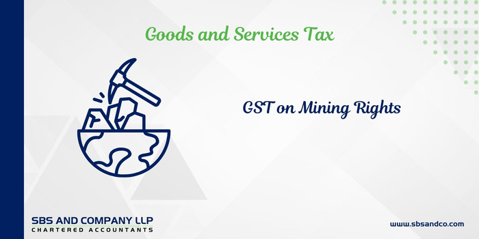 Comprehensive Analysis of Service Tax & GST Implications on Mining Rights