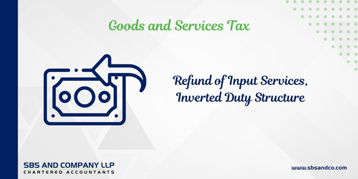 The Saga of Refund of Input Services vis-à-vis Inverted Duty Structure - Supreme Court Decision in VKC Footsteps India
