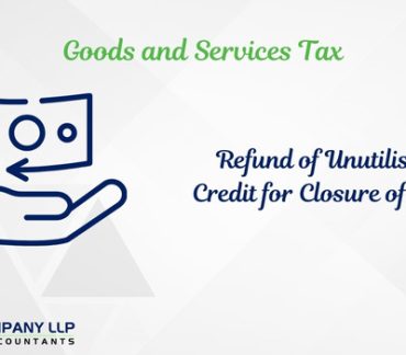 Refund of Unutilised Credit – Closure of Unit – Possibility Thereof (Alias_ refund-of-unutilised-credit-closure-of-unit-possibility-thereof)Category_ Blog