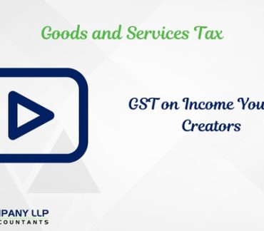 GST Implications on Incomes earned by YouTuber Creators (Alias_ gst-implications-on-incomes-earned-by-youtuber-creators)Category_ Blog