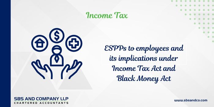 ESPPs to employees and its implications under Income Tax Act and Black Money Act